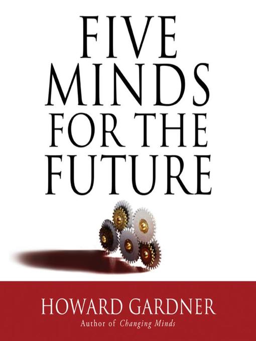 Title details for Five Minds for the Future by Howard Gardner - Wait list